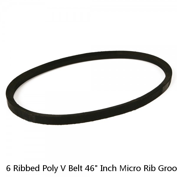 6 Ribbed Poly V Belt 46" Inch Micro Rib Groove Flat Belt Metric 460J6 460 J 6
